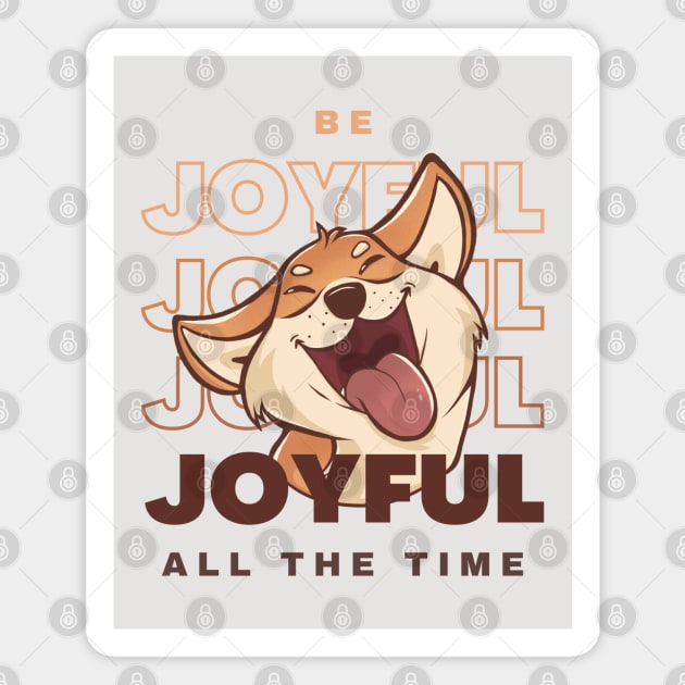 Be Joyful All The Time Magnet by Goodprints